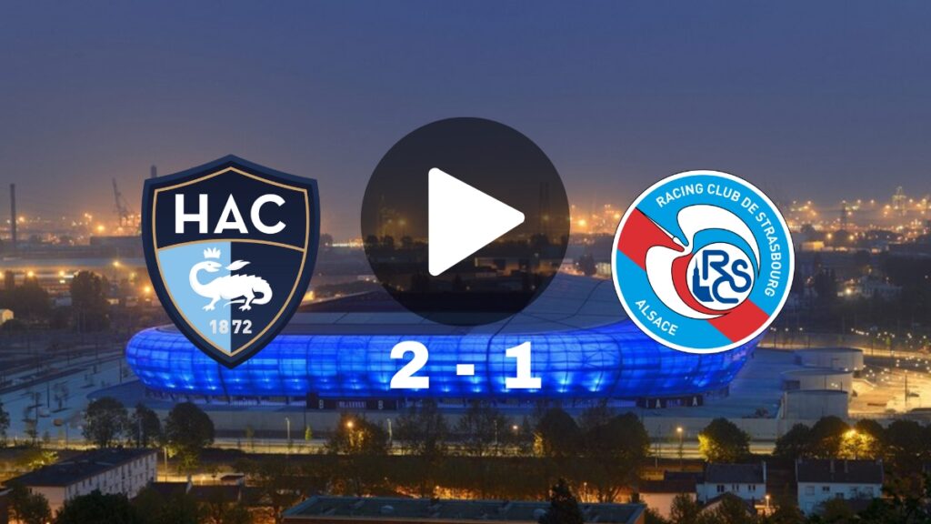Statistiques, résultat et résumé Le Havre – Strasbourg (2-1)
